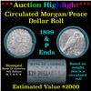 ***Auction Highlight*** Full solid Bank Of America Morgan/Peace silver dollar roll, 20 coin 1899 & '