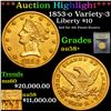 ***Auction Highlight*** 1853-o Gold Liberty Eagle Variety-3 $10 Graded Choice AU/BU Slider+ By USCG 