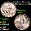 Image 1 : 1925 Stone Mountain Old Commem Half Dollar 50c Grades GEM+ Unc