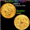 ***Auction Highlight*** 1907-S Gold Liberty Double Eagle $20 Grades Select Unc.