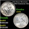 Image 1 : 1925 Stone Mountain Old Commem Half Dollar 50c Grades Choice Unc