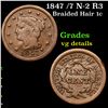 1847 Braided Hair Large Cent /7 N-2 R3 1c Grades vg details