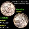 Image 1 : 1925 Stone Mountain Old Commem Half Dollar 50c Grades GEM+ Unc