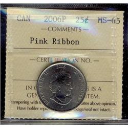 2006P 25¢ Pink Ribbon ICCS MS65.