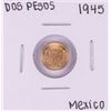 1945 Mexico Dos Pesos Gold Coin