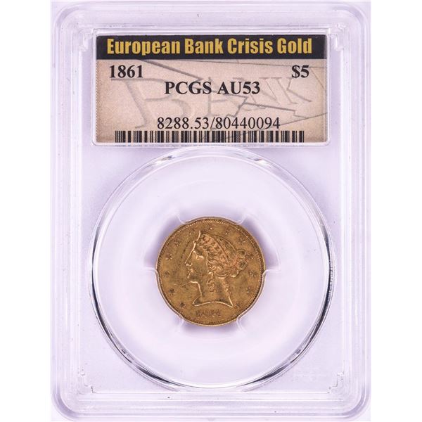 Civil War Date 1861 $5 Liberty Head Half Eagle Gold Coin PCGS AU53