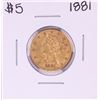 1881 $5 Liberty Head Half Eagle Gold Coin
