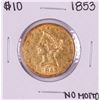 1853 No Motto $10 Liberty Head Eagle Gold Coin