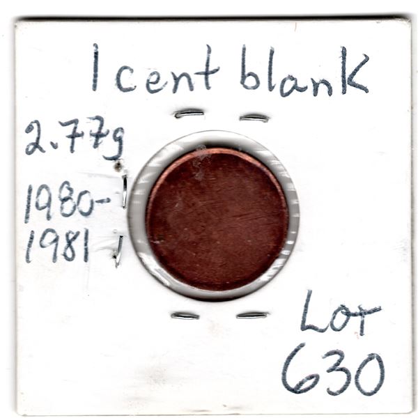 LOT 630 1980-1981 ONE CENT BLANK