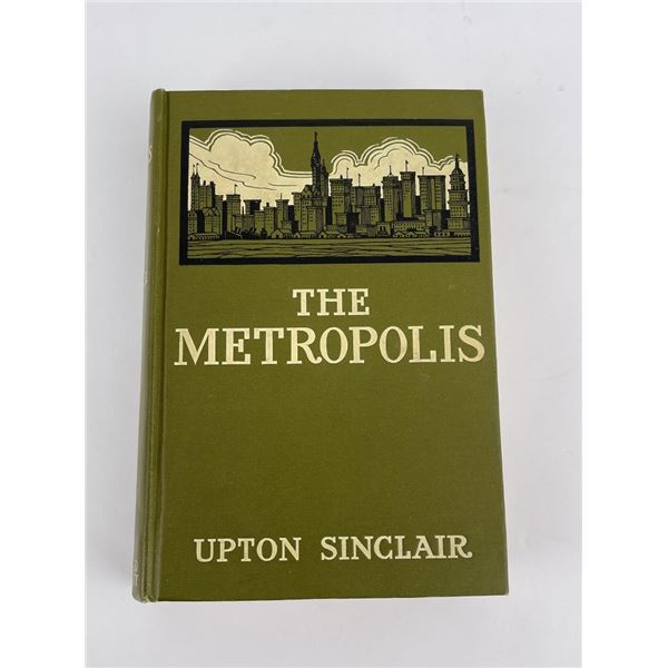 The Metropolis Upton Sinclair 1908 1st Edition