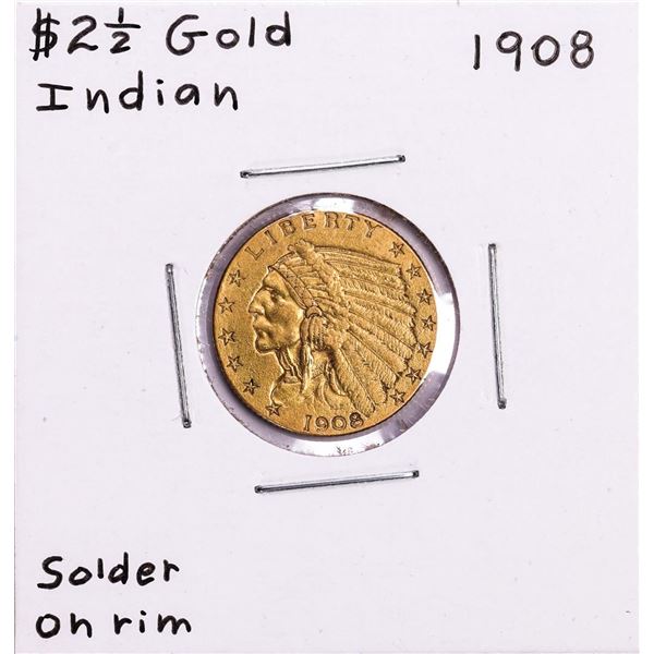1908 $2 1/2 Indian Head Quarter Eagle Gold Coin Solder on Rim