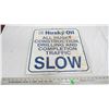 Image 1 : Husky Oil slow sign - aluminum 17.75x17.75