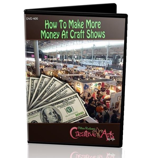 Creative Arts DVD , How to Make More Money at Craft Shows