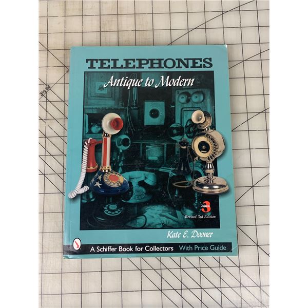 TELEPHONE ANTIQUE TO MODERN REFERENCE AND PRICE GUIDE BOOK