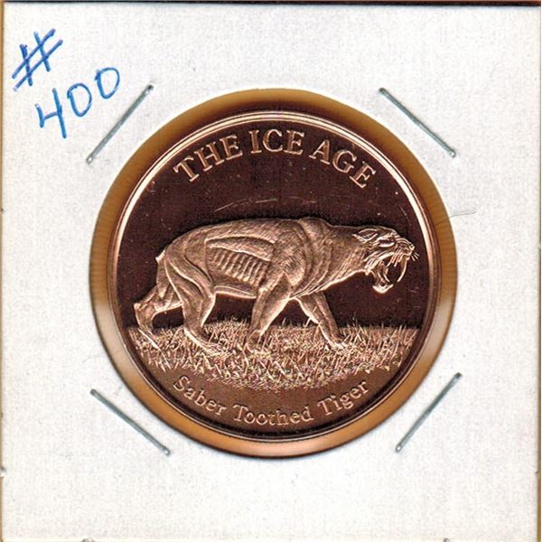 1 OUNCE COPPER  .999 FINE - THE ICE AGE - SABER TOOTHED TIGER
