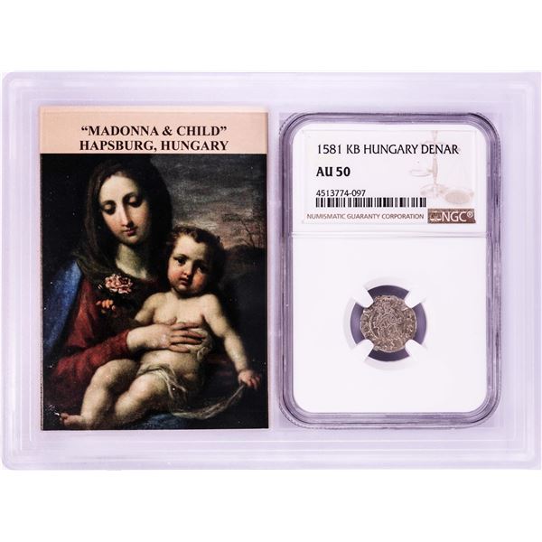 1581 KB Hungary Denar 'Madonna and Child' Coin NGC AU50 w/ Story Box
