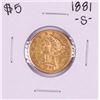 1881-S $5 Liberty Head Half Eagle Gold Coin