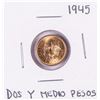 1945 Mexico Dos Y Medio Pesos Gold Coin