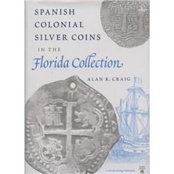 Craig, Alan. Spanish Colonial Silver Coins in the Florida Collection (2000, HB/DJ, mint), autographe