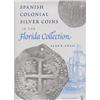 Image 1 : Craig, Alan. Spanish Colonial Silver Coins in the Florida Collection (2000, HB/DJ, mint), autographe