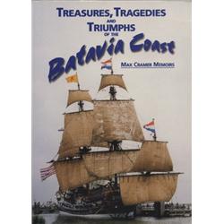 Cramer, Max. Treasures, Tragedies and Triumphs of the Batavia Coast (1999, SC, VF), autographed by t