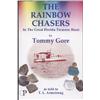 Image 1 : Gore, Tommy (as told to T.L. Armstrong). The Rainbow Chasers (2006, SC, mint), autographed.
