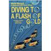 Image 1 : Meylach, Martin. Diving to a Flash of Gold (1986 reprint, SC, VF).