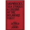 Image 1 : Seibold, David and Charles Adams. Shipwrecks, Sea Stories and Legends of the Delaware Coast (1989, S