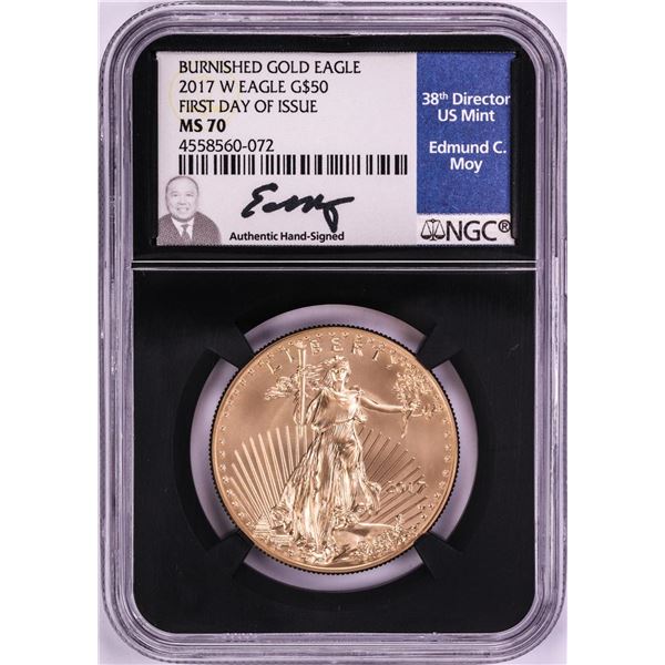 2017-W $50 Burnished American Gold Eagle Coin NGC MS70 FDOI Moy Signature