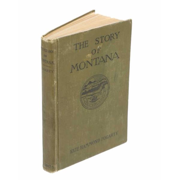 The Story Of Montana 1916 1st Ed. By Fogarty