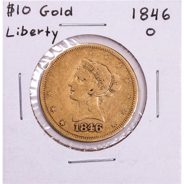 1846-O $10 Liberty Head Eagle Gold Coin