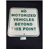 Image 1 : Metal Sign - "No Motorized Vehicles Beyond This Point" 14 x 14"