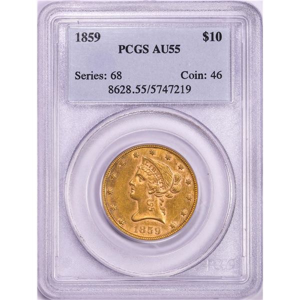 1859 $10 Liberty Head Eagle Gold Coin PCGS AU55