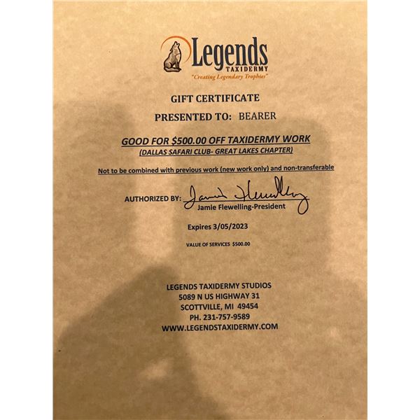 Gift certificate for $500 off taxidermy work at Legends Taxidermy Scottville, MI