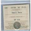 Image 1 : 1875H Small date 5¢ ICCS F15, a nice problem free example.