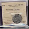 Image 1 : 1952 5¢ Missing Chrome ICCS EF40.