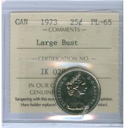 1973 25¢ Large Bust ICCS PL65.  A nice variety issue.