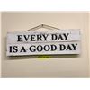 Image 1 : Every Day Is A Good Day - wood reproduction signs - approx. 23 1/2in x 8 in