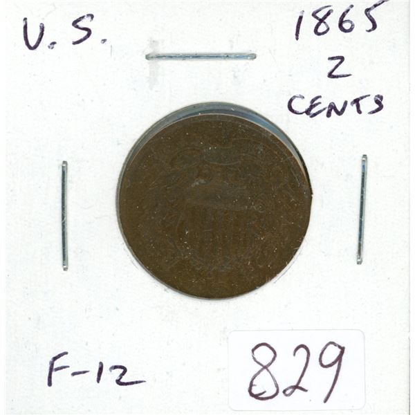 U.S. 1865 2 Cents. These coins were only issued from 1864 – 1873. F-12.