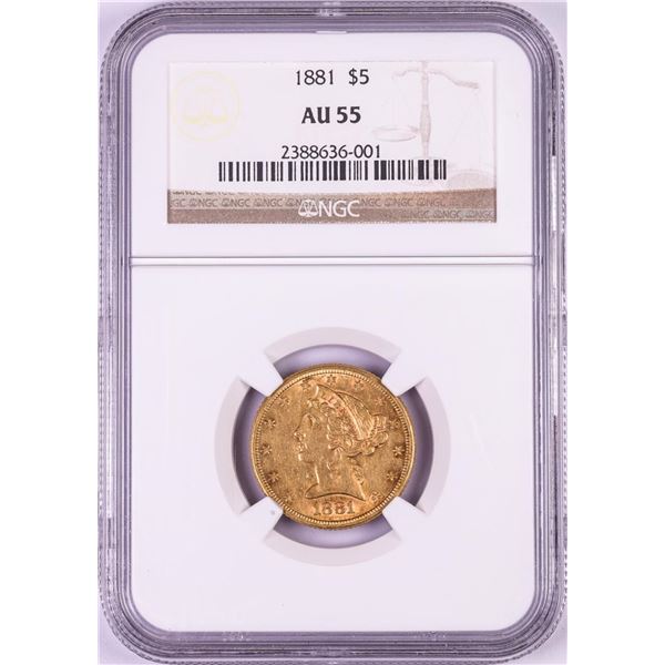 1881 $5 Liberty Head Half Eagle Gold Coin NGC AU55