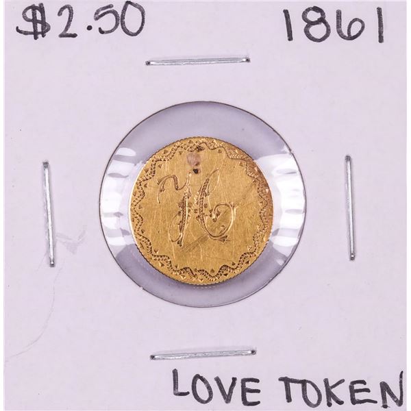 1861 $2 1/2 Liberty Head Quarter Eagle Gold Love Token Coin