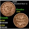 1847 Braided Hair Large Cent 1c Grades vf++