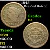 1845 Braided Hair Large Cent 1c Grades f+