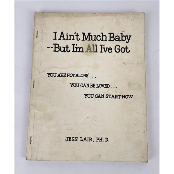 I Ain't Much Baby But I'm all I've Got