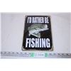 Image 1 : I’D Rather be Fishing Sign