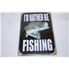 Image 2 : I’D Rather be Fishing Sign
