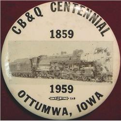 CB & Q 1859-1959 Ottumwa, Iowa. Pin Back