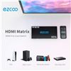 Image 2 : NEW EZCOO TECH HDMI MATRIX 4X2, 4K-60HZ, 4:4:4 HDR