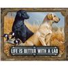 Image 1 : Life Is Better With A Lab Metal Pub Bar Sign