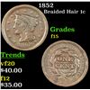 Image 1 : 1852 Braided Hair Large Cent 1c Grades f+